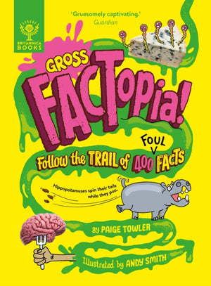 Gross FACTopia!, Follow the Trail of 400 Foul Facts [Britannica]