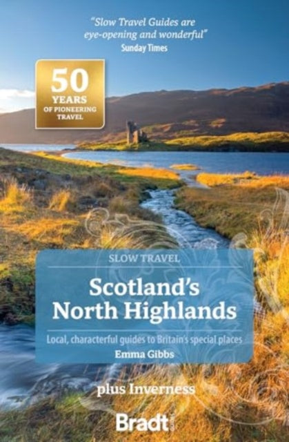 Scotland's North Highlands (Slow Travel), plus Inverness 9781804691380 Emma Gibbs Emma Gibbs