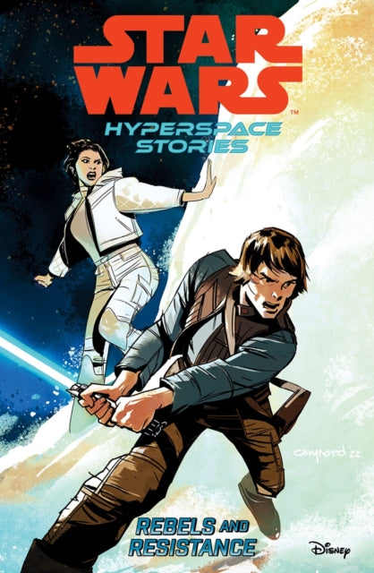 Book cover of: Star Wars Hyperspace Stories: Rebels and Resistance. By: Amanda Diebert