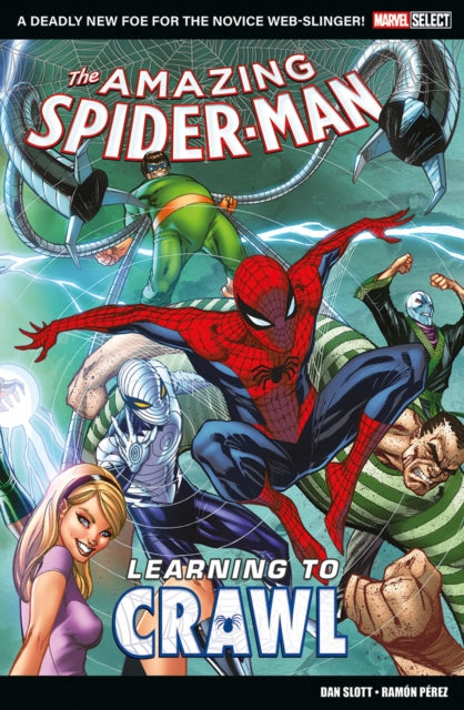 Book cover of: Marvel Select - Amazing Spider-Man: Learning To Crawl. By: Dan Slott