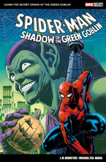 Book cover of: Marvel Select: Spider-Man: Shadow of The Green Goblin
