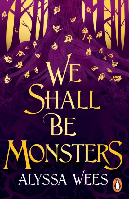 Book cover of: We Shall Be Monsters