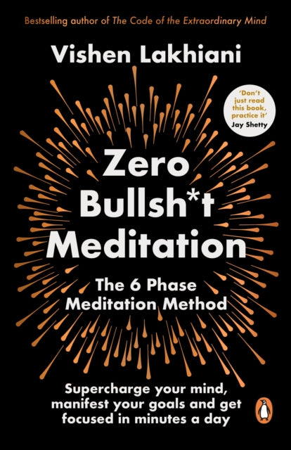 Book cover of: Zero Bullsh*t Meditation. By: Vishen Lakhiani