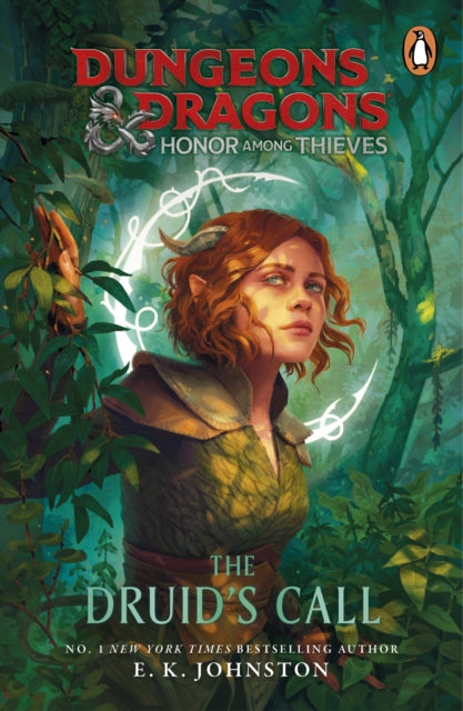 Book cover of: Dungeons & Dragons: Honor Among Thieves: The Druid's Call. By: E. K. Johnston