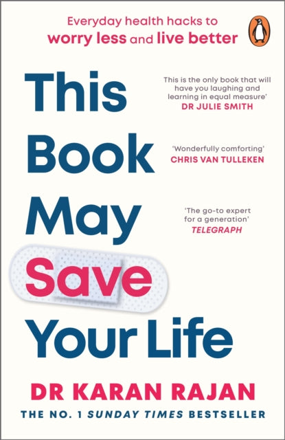 This Book May Save Your Life, Everyday Health Hacks to Worry Less and Live Better 9781804947784 Karan Rajan