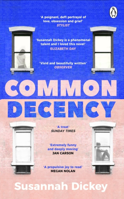 Common Decency, A dark, intimate novel of love, grief and obsession 9781804991046 Susannah Dickey