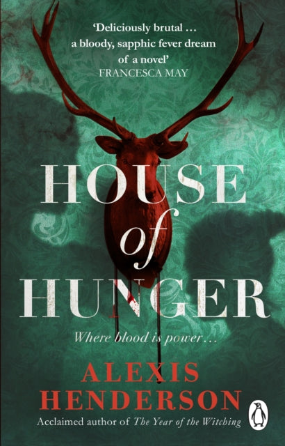 House of Hunger, the shiver-inducing, skin-prickling, mouth-watering feast of a Gothic novel