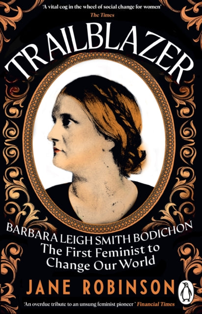 Trailblazer, The First Feminist to Change Our World 9781804994191 Jane Robinson