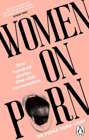 Women on Porn, One hundred stories. One vital conversation