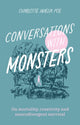 Conversations with Monsters, On Mortality, Creativity, And Neurodivergent Survival 9781805010999 Charlotte Amelia Poe