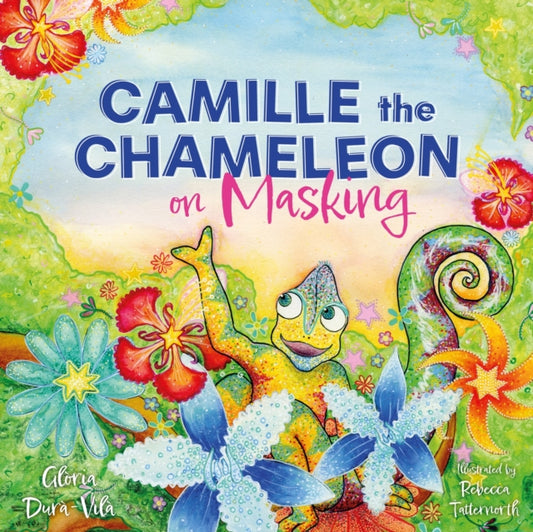 Book cover of: Camille the Chameleon on Masking. By: Glòria Durà-Vilà
