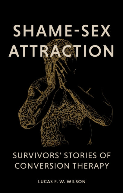 Book cover of: Shame-Sex Attraction. By: Lucas Wilson