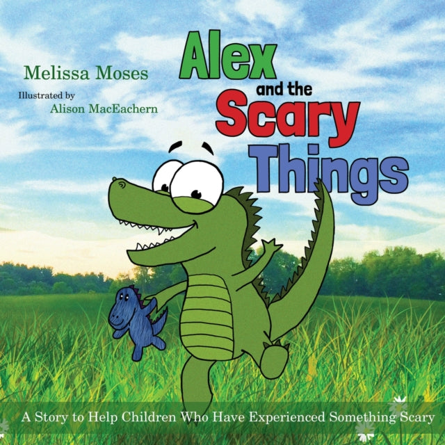 Book cover of: Alex and the Scary Things. By: Melissa Moses