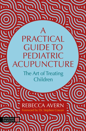 A Practical Guide to Pediatric Acupuncture