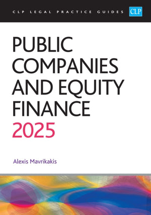 Public Companies and Equity Finance 2025, CLP Legal Practice Course Guides