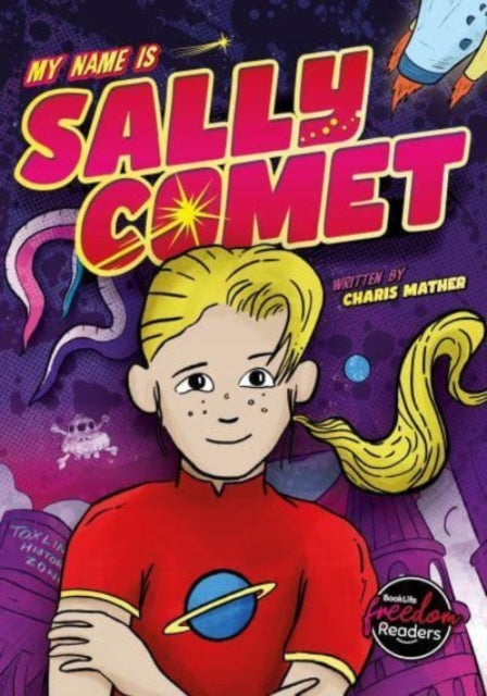 Book cover of: My Name Is Sally Comet. By: Charis Mather; Robin Twiddy; Robin Twidd