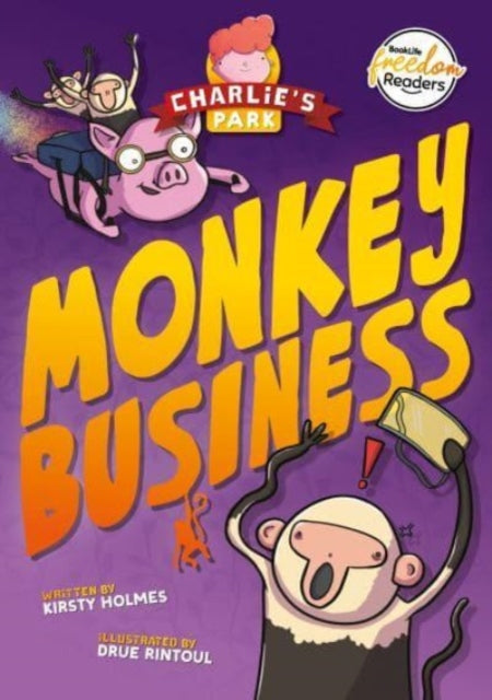 Book cover of: Monkey Business (Charlie's Park #3). By: Kirsty Holmes; Drue Rintoul