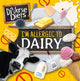 Book cover of: I'm Allergic to Dairy. By: Shalini Vallepur; Dan Scase