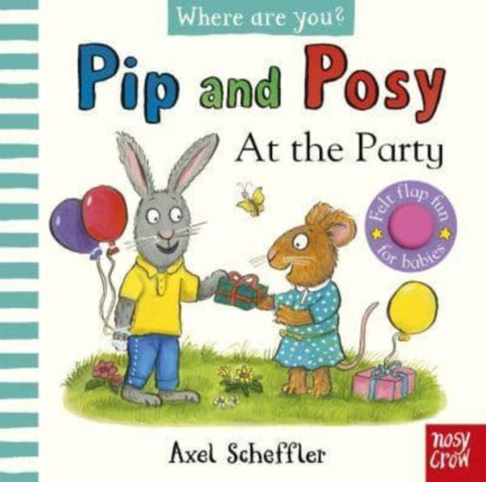 Pip and Posy, Where Are You? At the Party (A Felt Flaps Book) 9781805130109 Axel Scheffler
