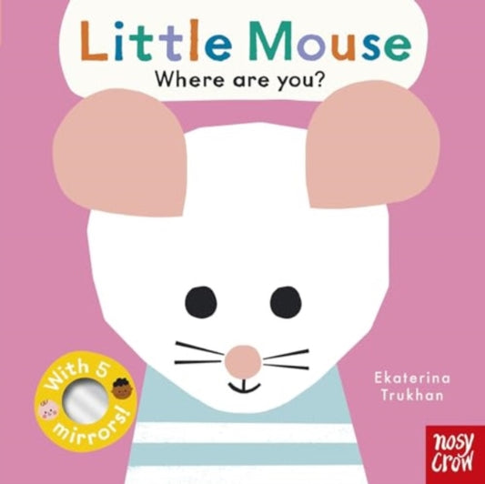 Baby Faces: Little Mouse, Where Are You? 9781805130437 Ekaterina Trukhan