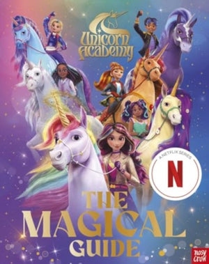 Unicorn Academy: The Magical Guide, The perfect introduction for fans of the hit Netflix show