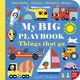 Book cover of: My BIG Playbook: Things That Go