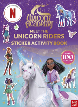 Unicorn Academy: Meet the Unicorn Riders: Sticker Activity Book, With over 100 magical stickers