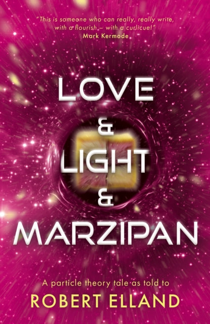 Book cover of: Love & Light & Marzipan. By: Robert Elland
