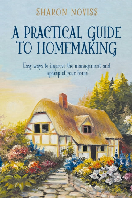 Book cover of: Practical Guide to Homemaking. By: Sharon Noviss
