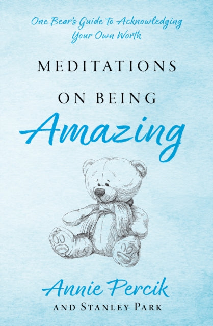 Book cover of: Meditations On Being Amazing. By: Annie Percik