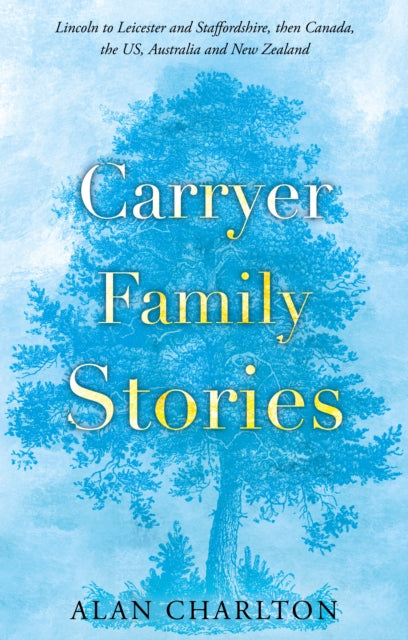 Book cover of: Carryer Family Stories. By: Alan Charlton