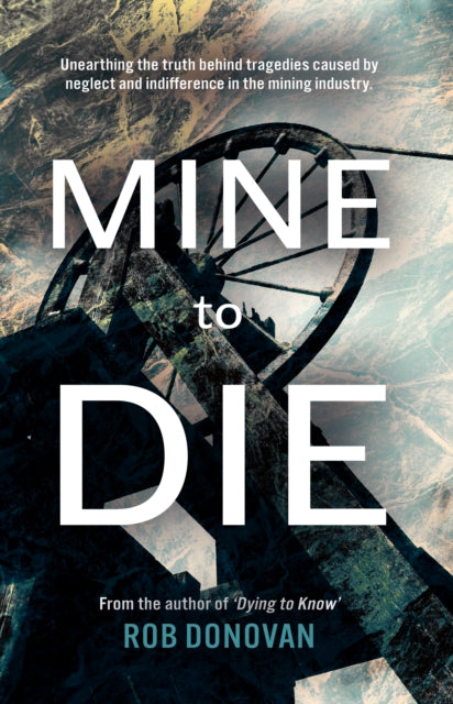 Book cover of: Mine to Die. By: Rob Donovan