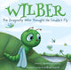 Book cover of: Wilber, the Dragonfly Who Thought He Couldn’t Fly. By: Samantha Kearns