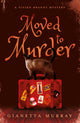 Book cover of: Moved to Murder. By: Gianetta Murray