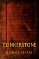 Book cover of: Clinkerstone. By: Michael Kearns