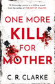 Book cover of: One More Kill For Mother. By: C. R. Clarke