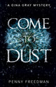 Book cover of: Come to Dust. By: Penny Freedman
