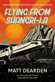 Book cover of: Flying from Shangri-La. By: Matt Dearden