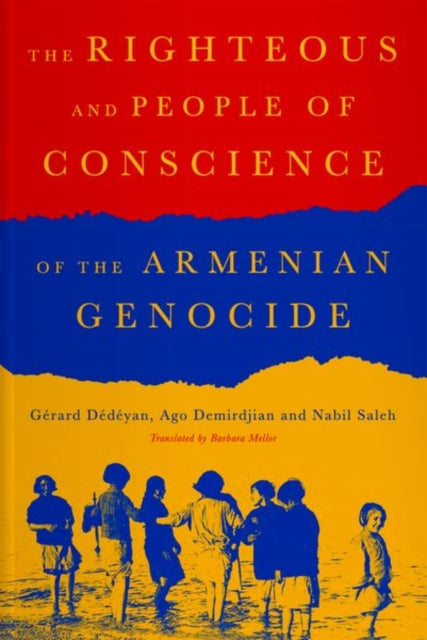 Book cover of: Righteous of the Armenian Genocide. By: Gérard Dédéyan