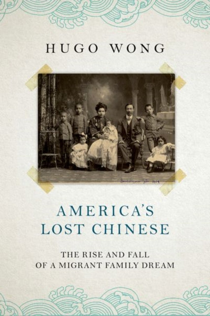 Book cover of: America's Lost Chinese. By: Hugo Wong