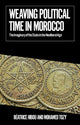 Book cover of: Weaving Political Time in Morocco. By: Béatrice Hibou