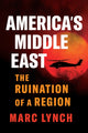 Book cover of: America’s Middle East
