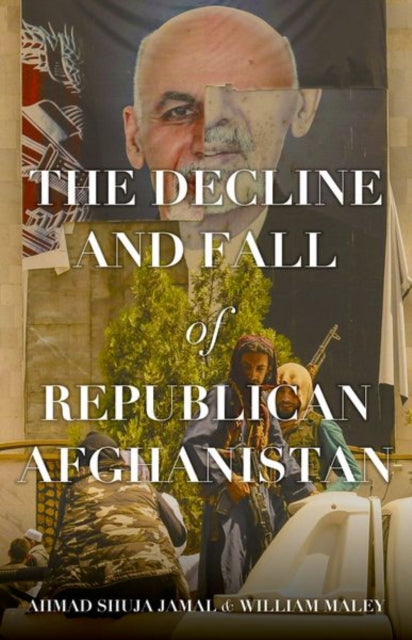 Book cover of: Decline and Fall of Republican Afghanistan