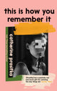 Book cover of: This Is How You Remember It. By: Catherine Prasifka