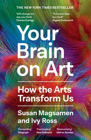 Your Brain on Art, How the Arts Transform Us