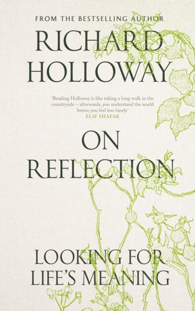 On Reflection, Looking for Life's Meaning 9781805302919 Richard Holloway