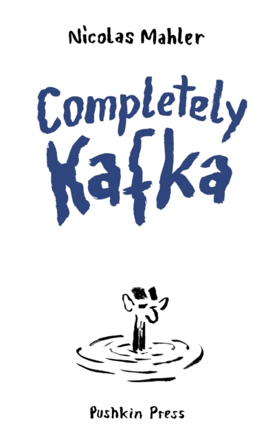 Book cover of: Completely Kafka. By: Nicolas Mahler