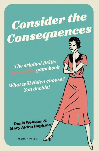 Consider the Consequences, The original 1930s romance gamebook 9781805332626 Doris Webster