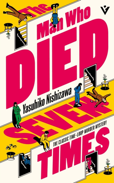 Man Who Died Seven Times, The Classic Time-Loop Murder Mystery 9781805335436 Yasuhiko NISHIZAWA