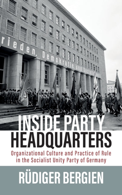 Book cover of: Inside Party Headquarters. By: Rüdiger Bergien